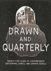 Drawn and Quarterly – Twenty Five Years of Contemporary Cartooning, Comics, and Graphic Novel